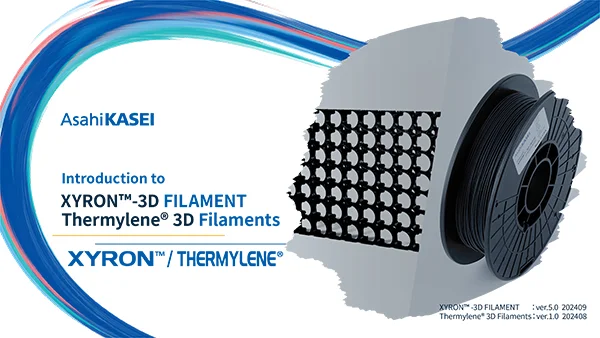 Introduction to XYRON™-3D FILAMENT / Thermylene® 3D Filaments